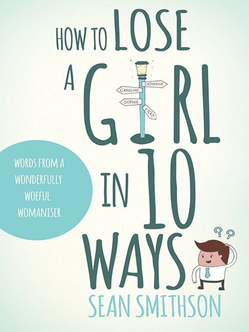 Title details for How to Lose a Girl in 10 Ways by Sean Smithson - Available